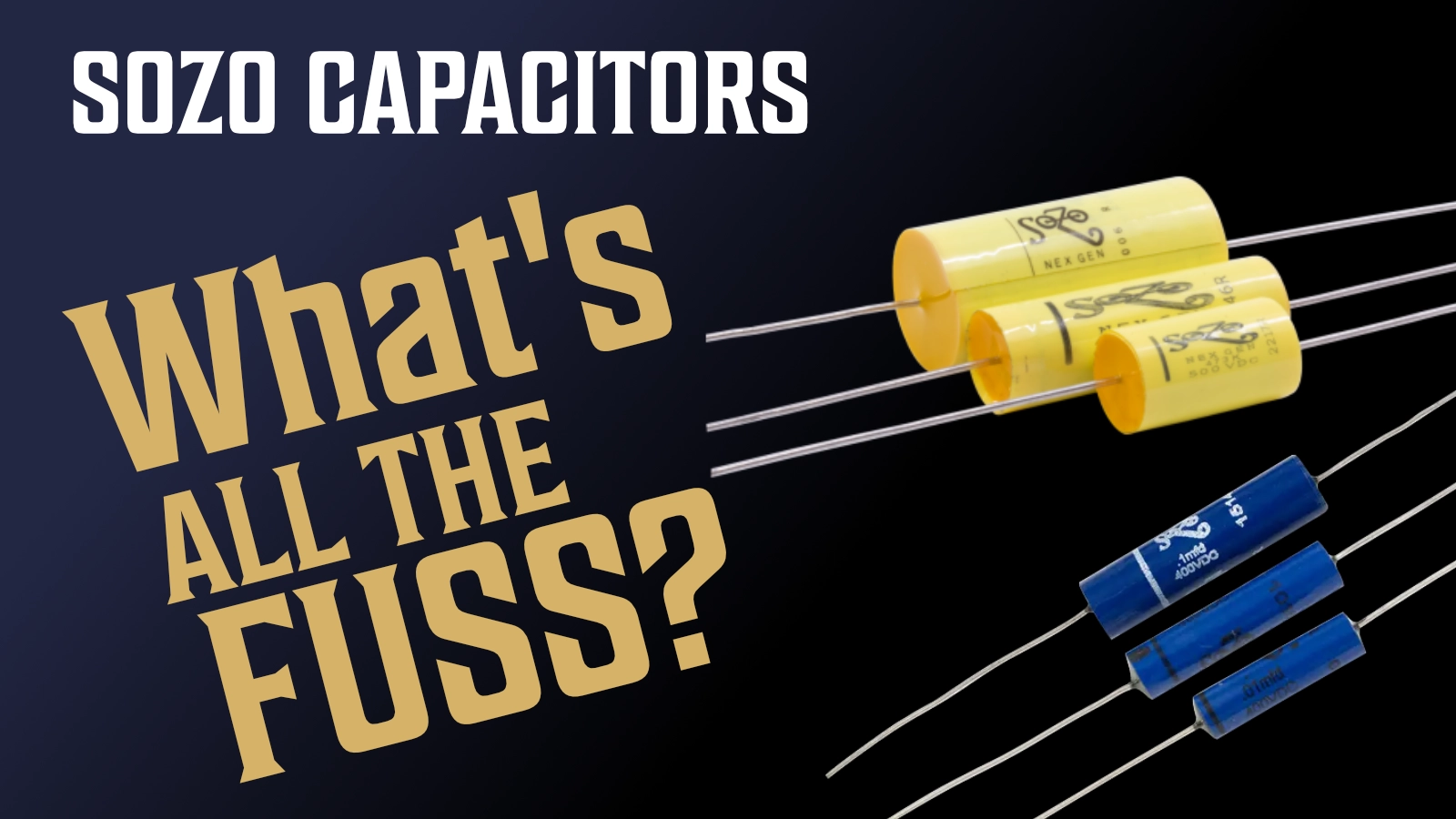 SoZo Capacitors: What's the Fuss, and Are They Worth It? image
